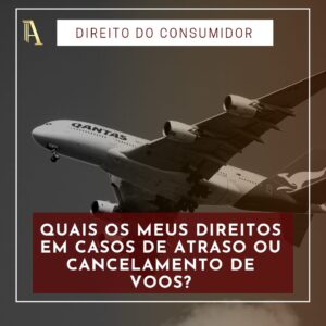 Leia mais sobre o artigo QUAIS OS MEUS DIREITOS EM CASOS DE ATRASO OU CANCELAMENTO DE VOO?