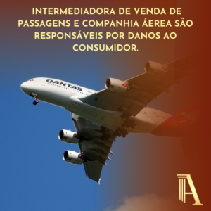 Leia mais sobre o artigo EMPRESA INTERMEDIADORA DE VENDA DE PASSAGENS E COMPANHIA ÁEREA SÃO RESPONSÁVEIS POR DANOS AO CONSUMIDOR.